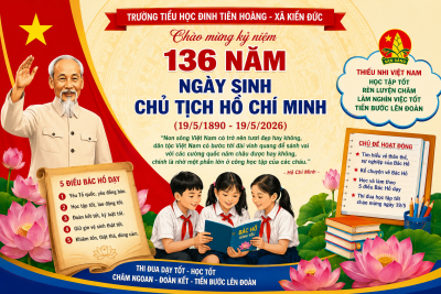 Trường Tiểu học Đinh Tiên Hoàng, xã Kiến Đức nhiệt liệt chào mừng kỷ niệm 136 năm Ngày sinh Chủ tịch Hồ Chí Minh vĩ đại (19/5/1890 – 19/5/2026).